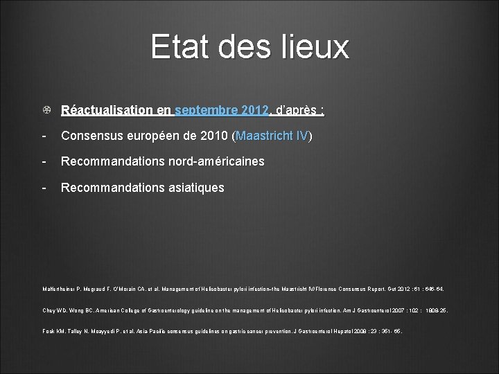 Etat des lieux Réactualisation en septembre 2012, d’après : - Consensus européen de 2010