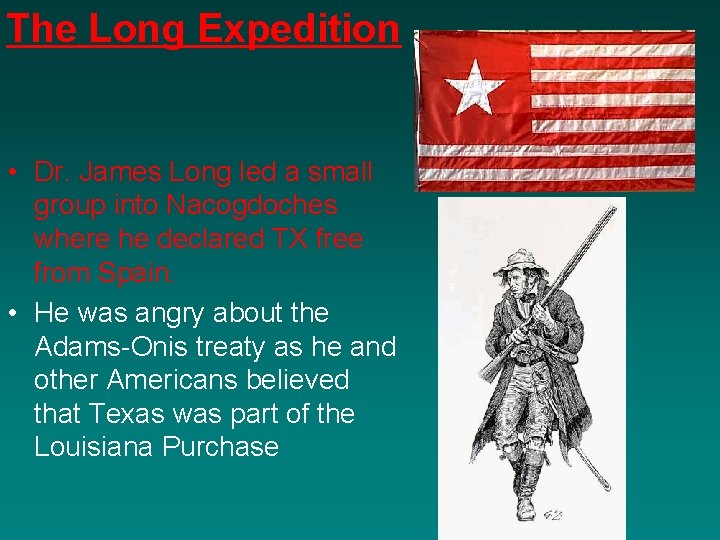 The Long Expedition • Dr. James Long led a small group into Nacogdoches where