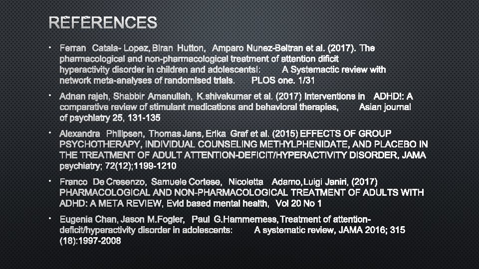RÉFÉRENCES • FERRAN CATALA-LOPEZ, BIRAN HUTTON, AMPARO NUNEZ-BELTRAN ET AL. (2017). • • EFFECTS