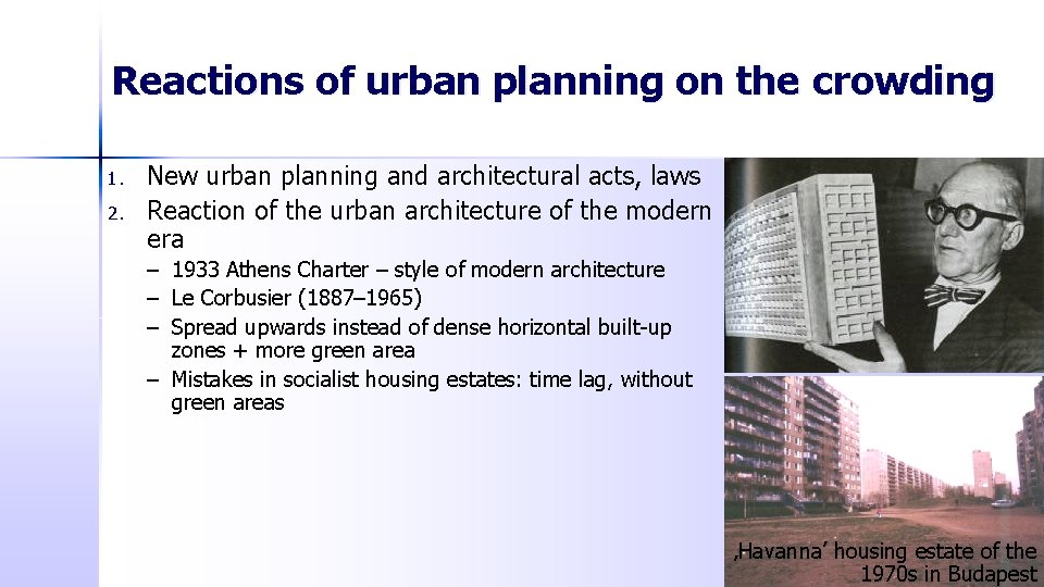 Reactions of urban planning on the crowding 1. 2. New urban planning and architectural