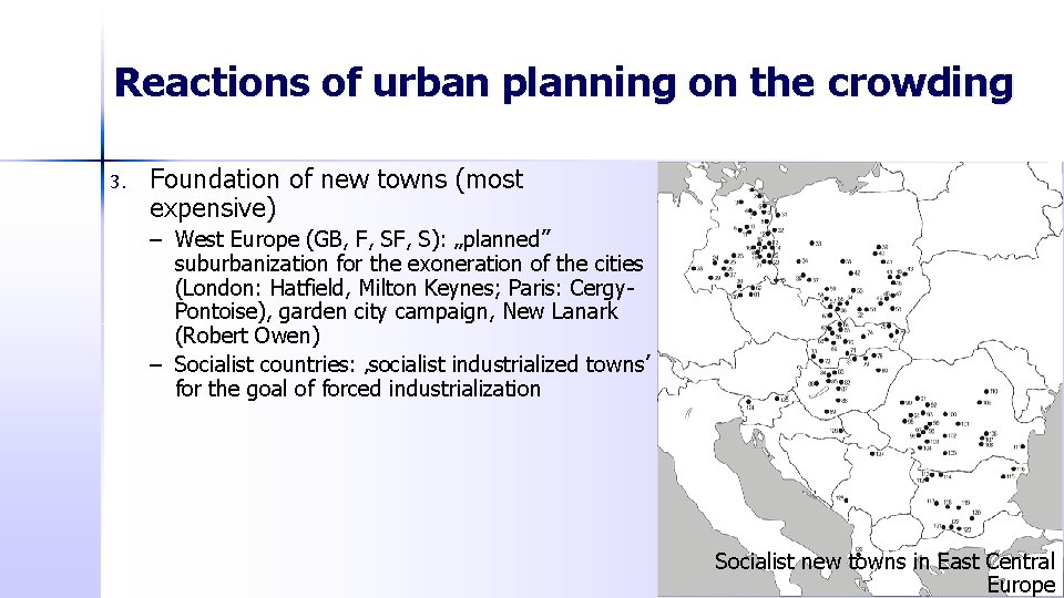 Reactions of urban planning on the crowding 3. Foundation of new towns (most expensive)