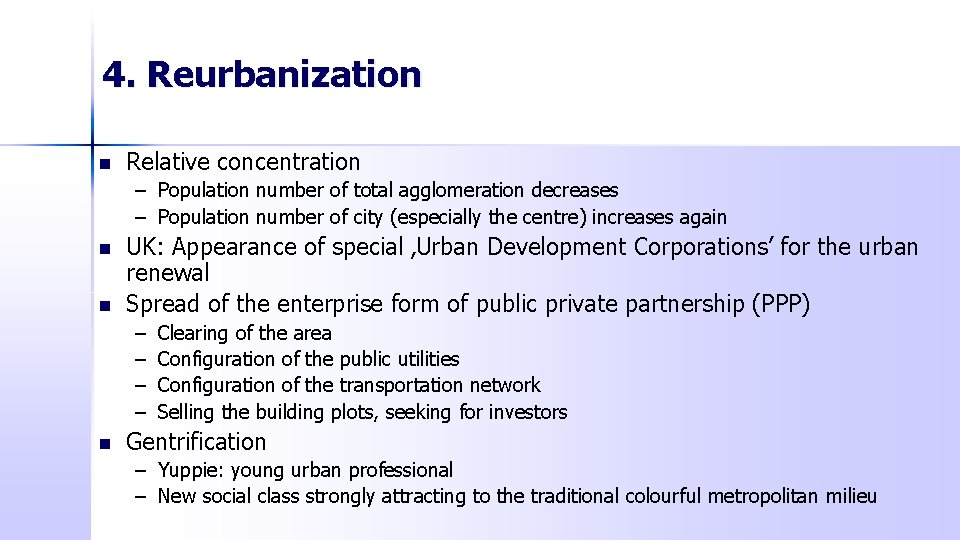 4. Reurbanization n Relative concentration – Population number of total agglomeration decreases – Population