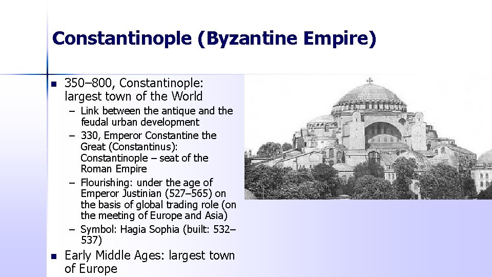 Constantinople (Byzantine Empire) n 350– 800, Constantinople: largest town of the World – Link