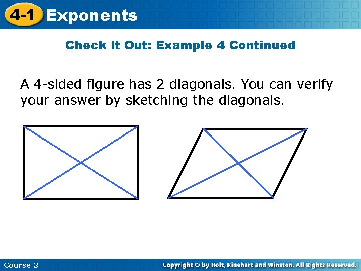 4 -1 Exponents Check It Out: Example 4 Continued A 4 -sided figure has