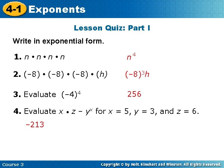 4 -1 Exponents Lesson Quiz: Part I Write in exponential form. 1. n •