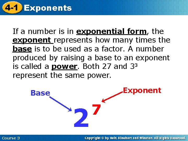 4 -1 Exponents If a number is in exponential form, the exponent represents how