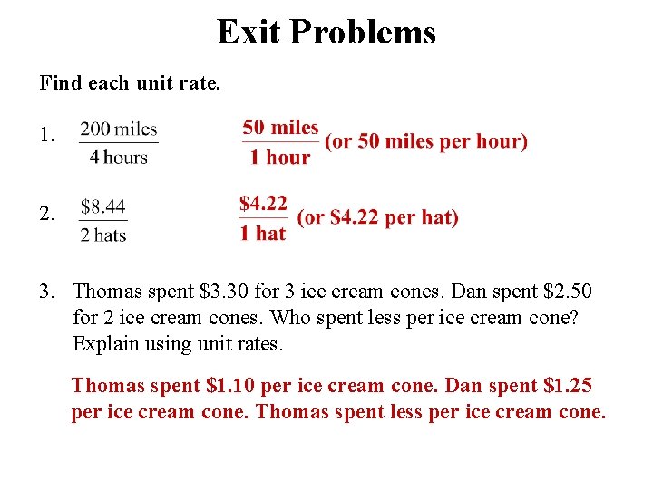 Exit Problems Find each unit rate. 1. 2. 3. Thomas spent $3. 30 for