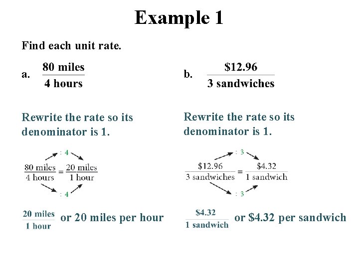 Example 1 Find each unit rate. a. b. Rewrite the rate so its denominator