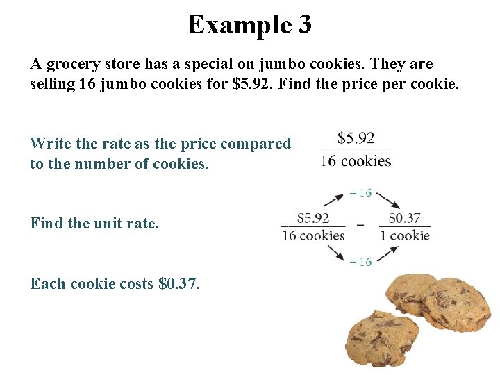 Example 3 A grocery store has a special on jumbo cookies. They are selling