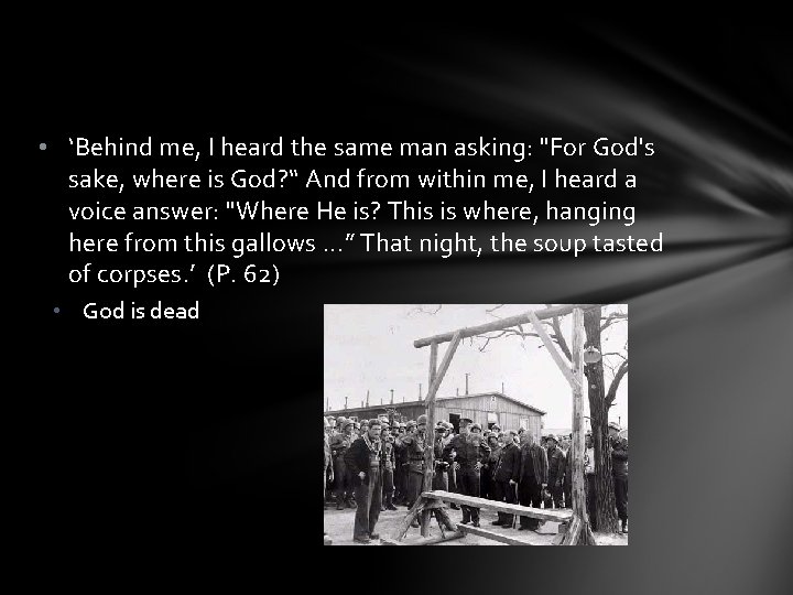  • ‘Behind me, I heard the same man asking: "For God's sake, where