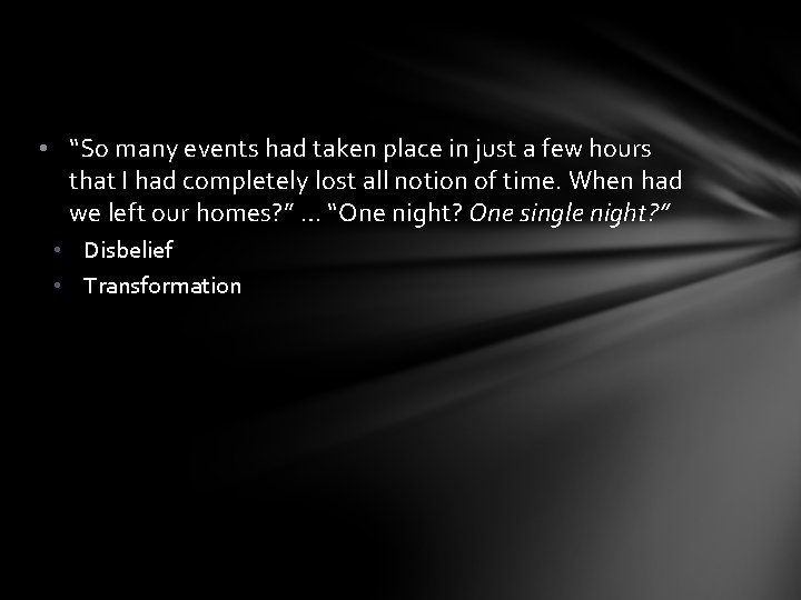  • “So many events had taken place in just a few hours that