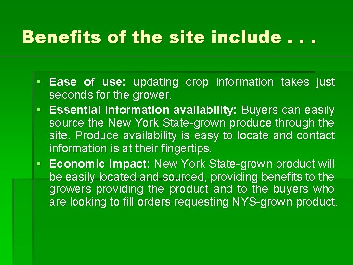 Benefits of the site include. . . § Ease of use: updating crop information