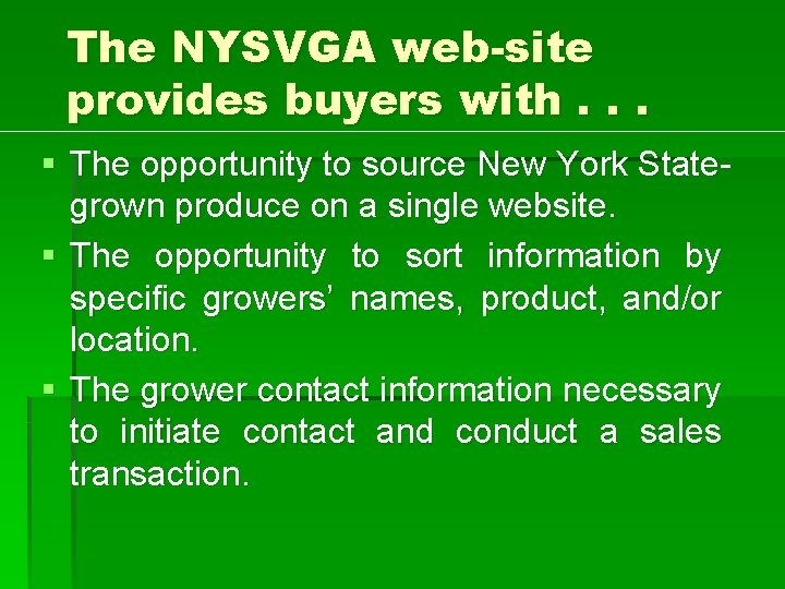 The NYSVGA web-site provides buyers with. . . § The opportunity to source New