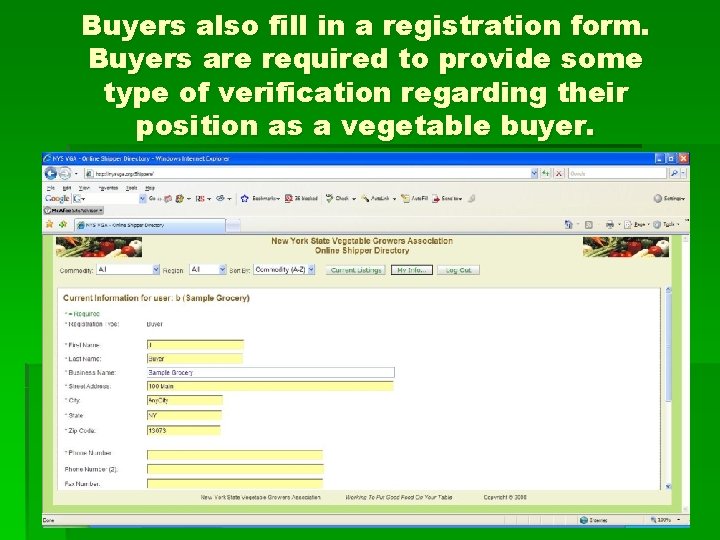 Buyers also fill in a registration form. Buyers are required to provide some type
