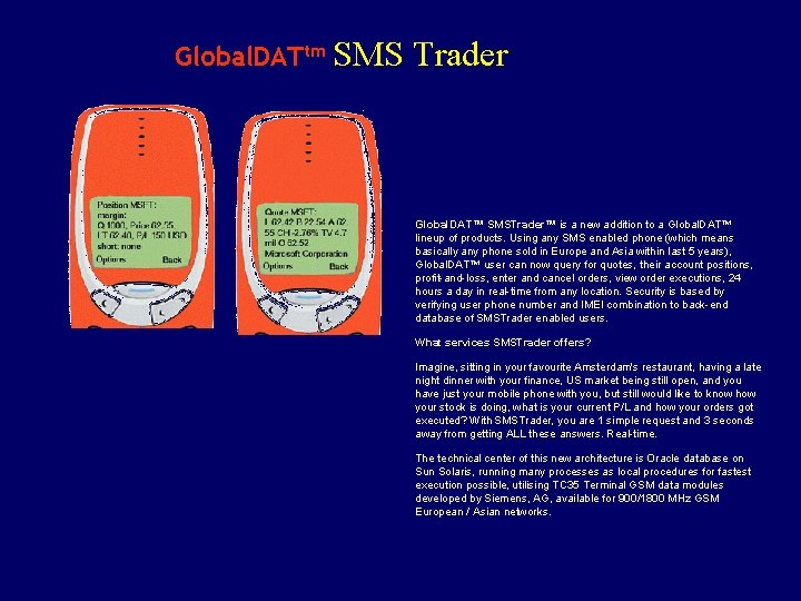 Global. DATtm SMS Trader Global. DAT™ SMSTrader™ is a new addition to a Global.