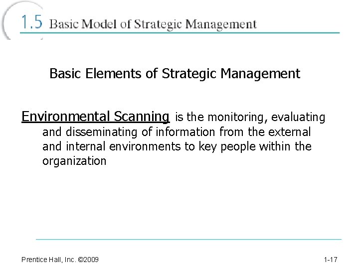 Basic Elements of Strategic Management Environmental Scanning is the monitoring, evaluating and disseminating of