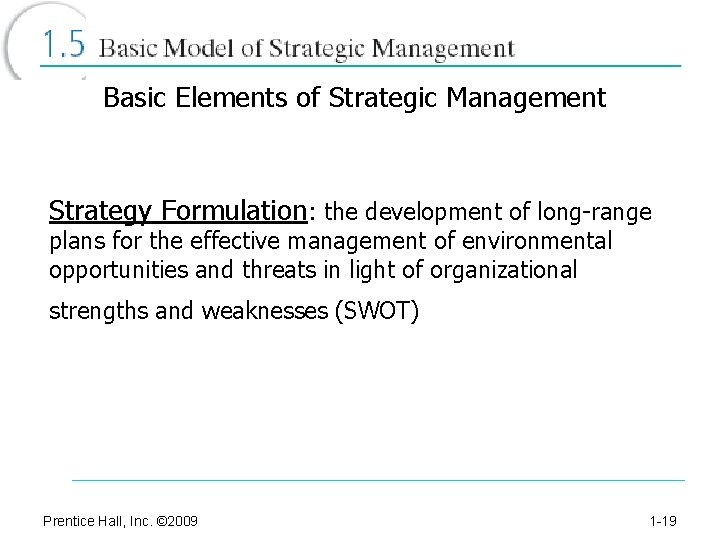 Basic Elements of Strategic Management Strategy Formulation: the development of long-range plans for the