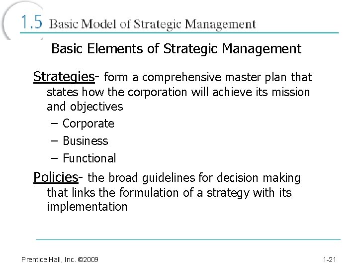 Basic Elements of Strategic Management Strategies- form a comprehensive master plan that states how