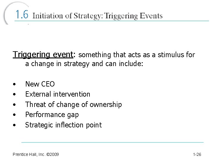 Triggering event: something that acts as a stimulus for a change in strategy and