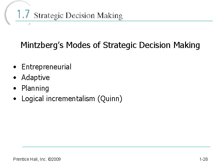 Mintzberg’s Modes of Strategic Decision Making • • Entrepreneurial Adaptive Planning Logical incrementalism (Quinn)