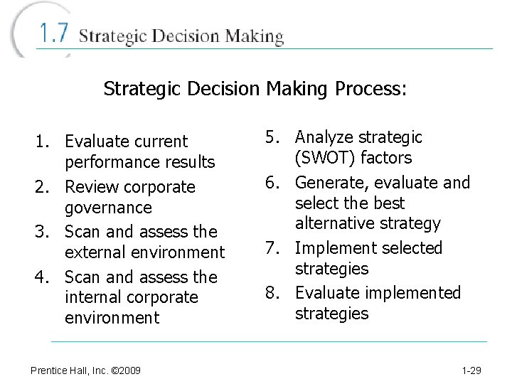 Strategic Decision Making Process: 1. Evaluate current performance results 2. Review corporate governance 3.