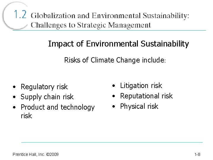 Impact of Environmental Sustainability Risks of Climate Change include: • Regulatory risk • Supply