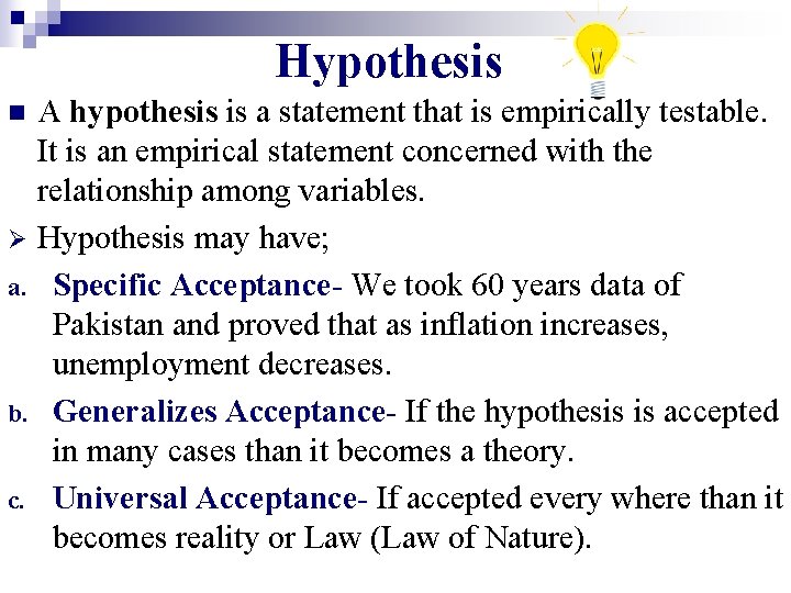 Hypothesis A hypothesis is a statement that is empirically testable. It is an empirical