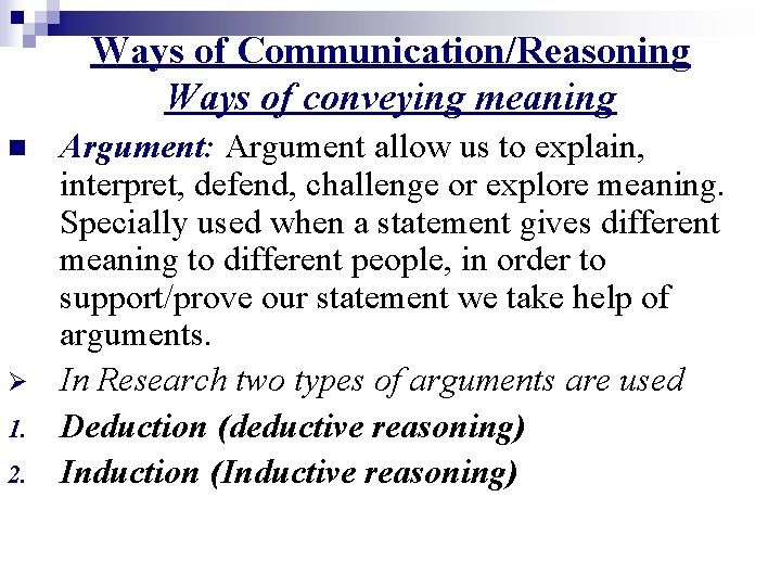 Ways of Communication/Reasoning Ways of conveying meaning n Ø 1. 2. Argument: Argument allow