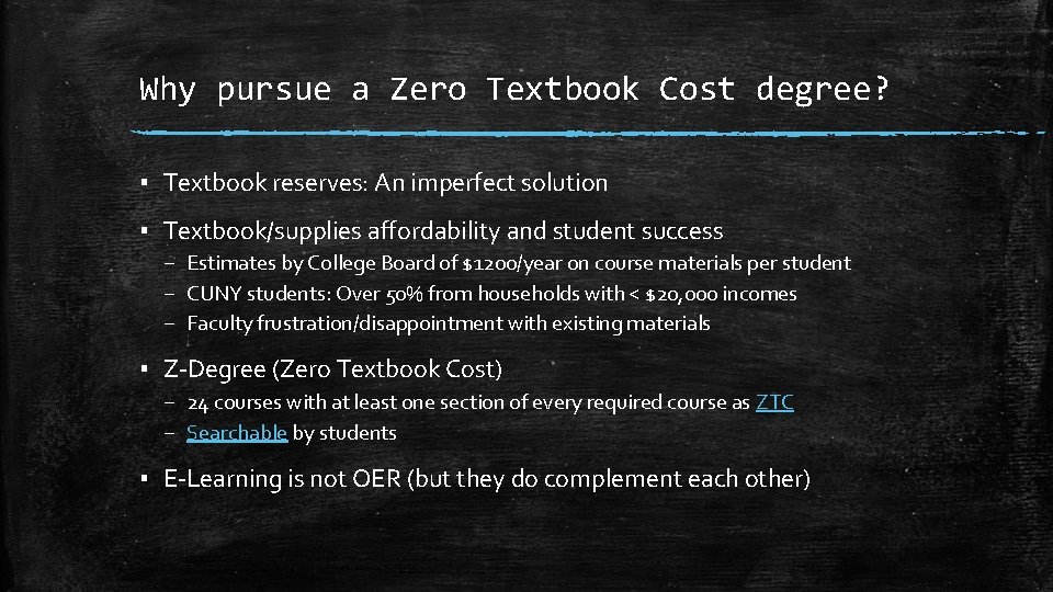 Why pursue a Zero Textbook Cost degree? ▪ Textbook reserves: An imperfect solution ▪