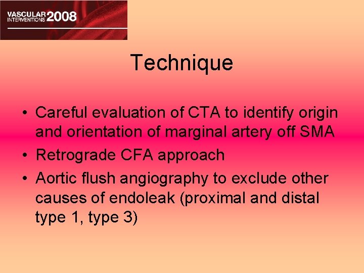 Technique • Careful evaluation of CTA to identify origin and orientation of marginal artery