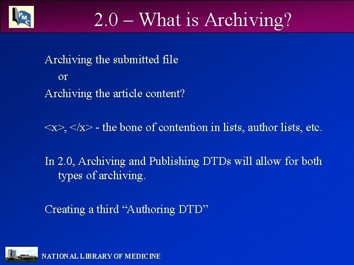 2. 0 – What is Archiving? Archiving the submitted file or Archiving the article