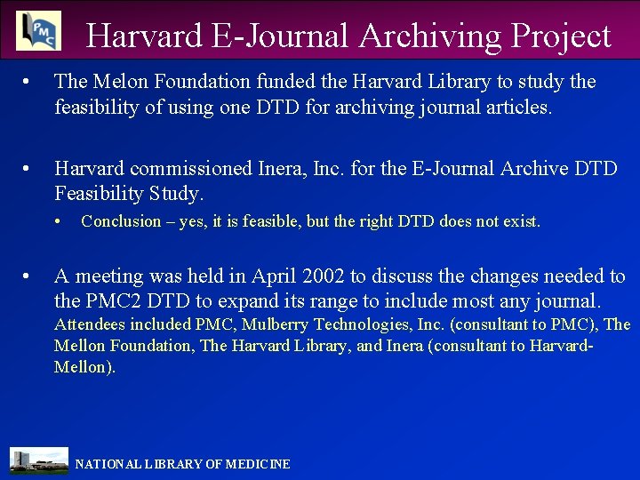 Harvard E-Journal Archiving Project • The Melon Foundation funded the Harvard Library to study