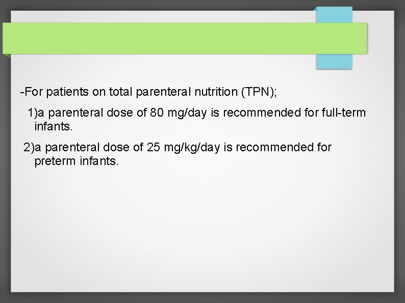 -For patients on total parenteral nutrition (TPN); 1)a parenteral dose of 80 mg/day is