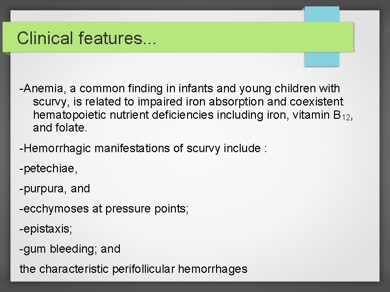 Clinical features. . . -Anemia, a common finding in infants and young children with