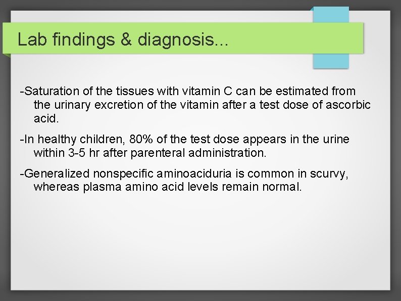 Lab findings & diagnosis. . . -Saturation of the tissues with vitamin C can