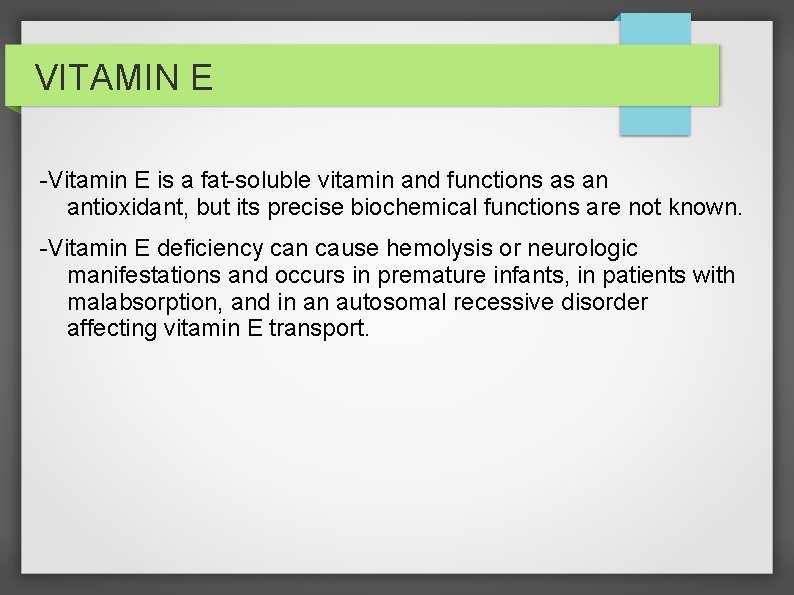 VITAMIN E -Vitamin E is a fat-soluble vitamin and functions as an antioxidant, but