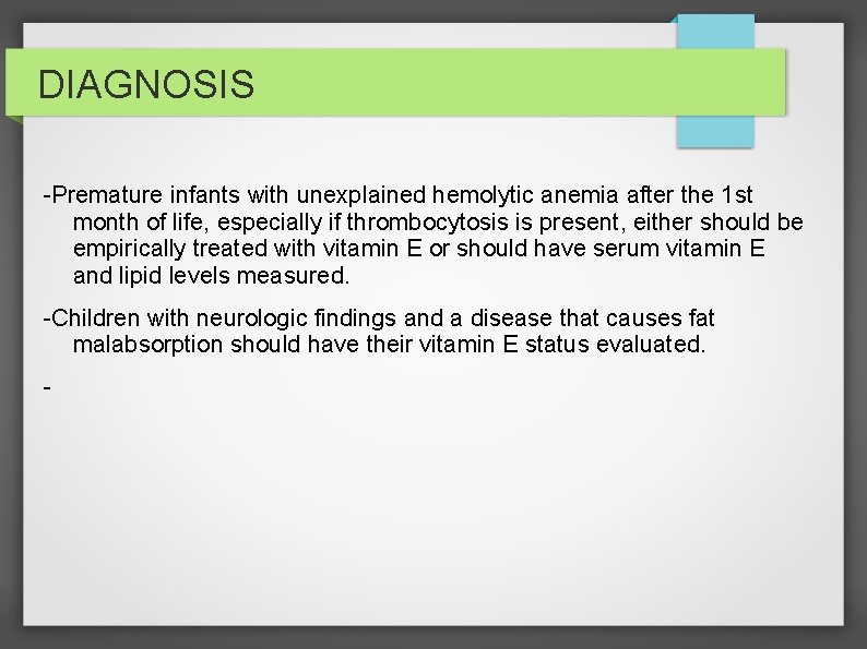 DIAGNOSIS -Premature infants with unexplained hemolytic anemia after the 1 st month of life,