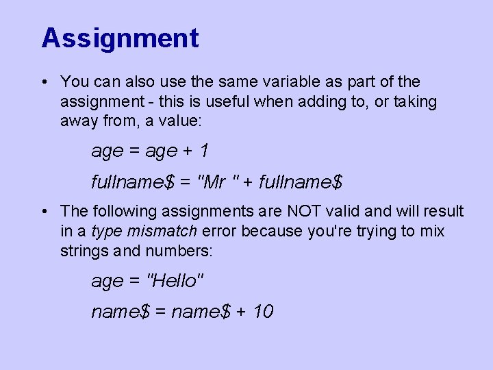 Assignment • You can also use the same variable as part of the assignment