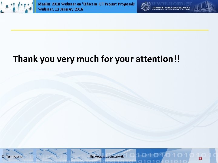 Idealist 2018 Webinar on 'Ethics in ICT Project Proposals' Webinar, 12 January 2016 Thank