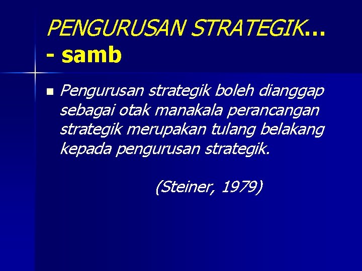 PENGURUSAN STRATEGIK… - samb n Pengurusan strategik boleh dianggap sebagai otak manakala perancangan strategik