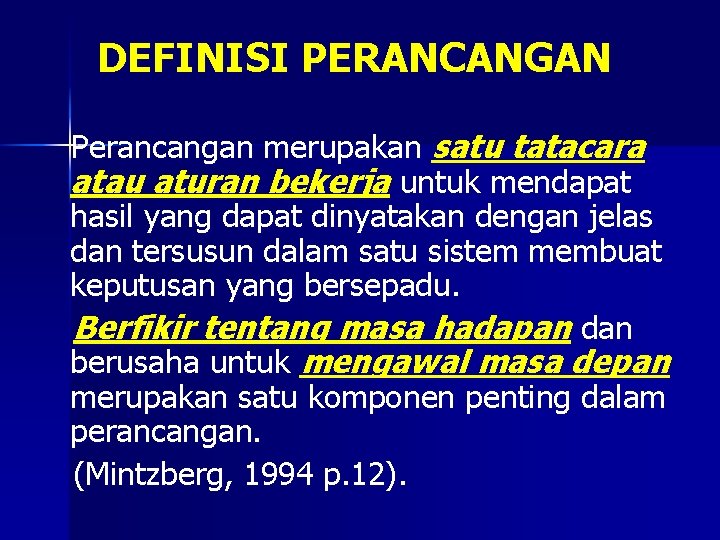 DEFINISI PERANCANGAN Perancangan merupakan satu tatacara atau aturan bekerja untuk mendapat hasil yang dapat