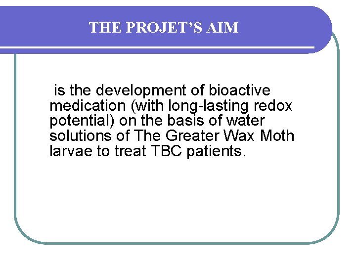 THE PROJET’S AIM is the development of bioactive medication (with long-lasting redox potential) on