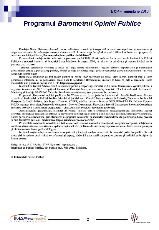 BOP noiembrie 2010 2009 BOP – –noiembrie Programul Barometrul Opiniei Publice 2 