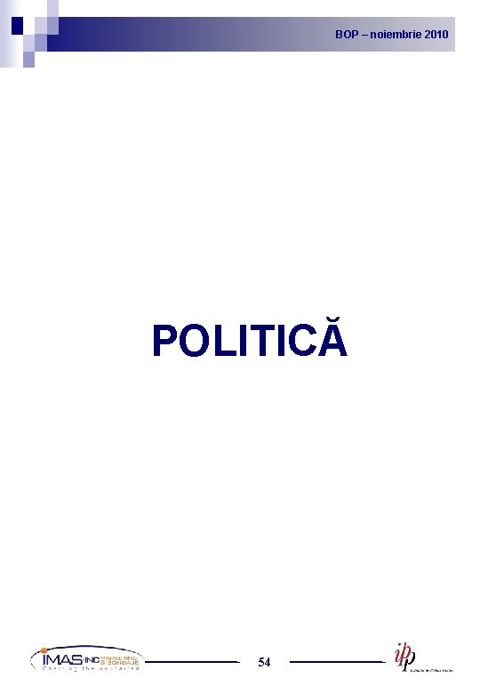 BOP noiembrie 2010 2009 BOP – –noiembrie POLITICĂ 54 