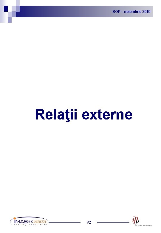 BOP noiembrie 2010 2009 BOP – –noiembrie Relaţii externe 92 