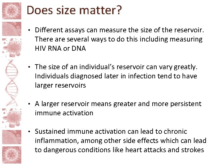 Does size matter? • Different assays can measure the size of the reservoir. There