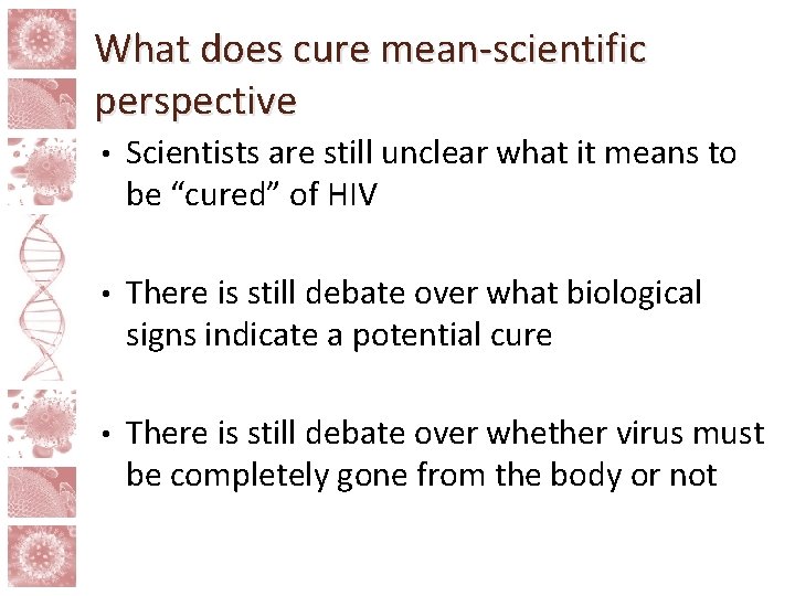What does cure mean-scientific perspective • Scientists are still unclear what it means to
