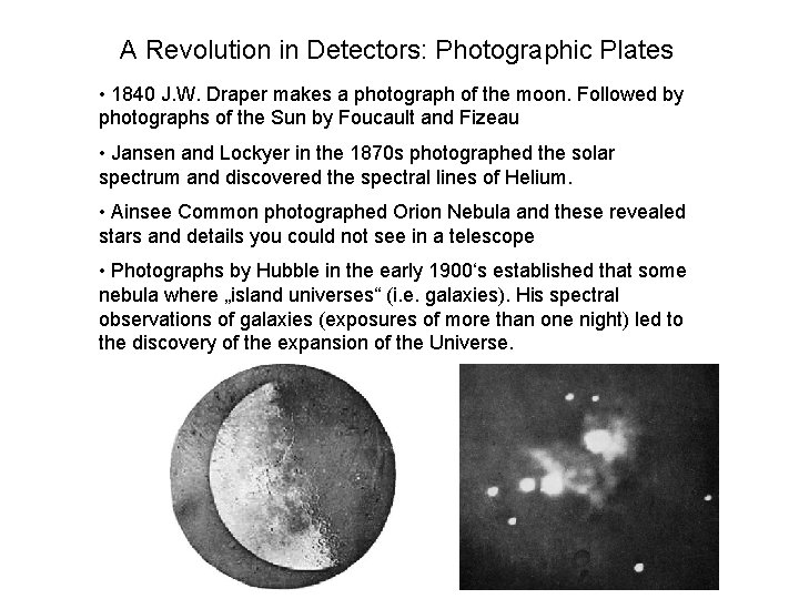 A Revolution in Detectors: Photographic Plates • 1840 J. W. Draper makes a photograph