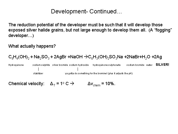 Development- Continued… The reduction potential of the developer must be such that it will