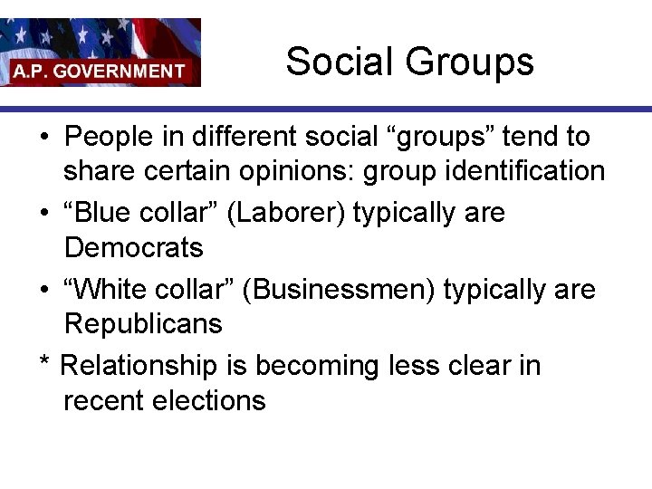 Social Groups • People in different social “groups” tend to share certain opinions: group